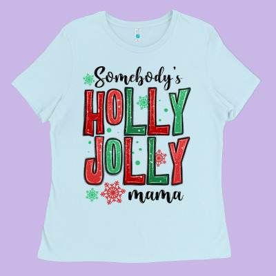 Ladies Tee somebodys holly jolly mama