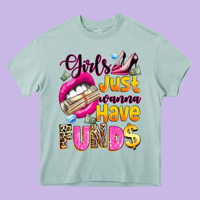 Girls Just Wanna Have  Funds Heavy Core Tee Designed By Texasbilliewilder