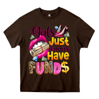 Chocolate Brown girls just wanna have  funds Heavy Core Tee - texasbilliewilder
