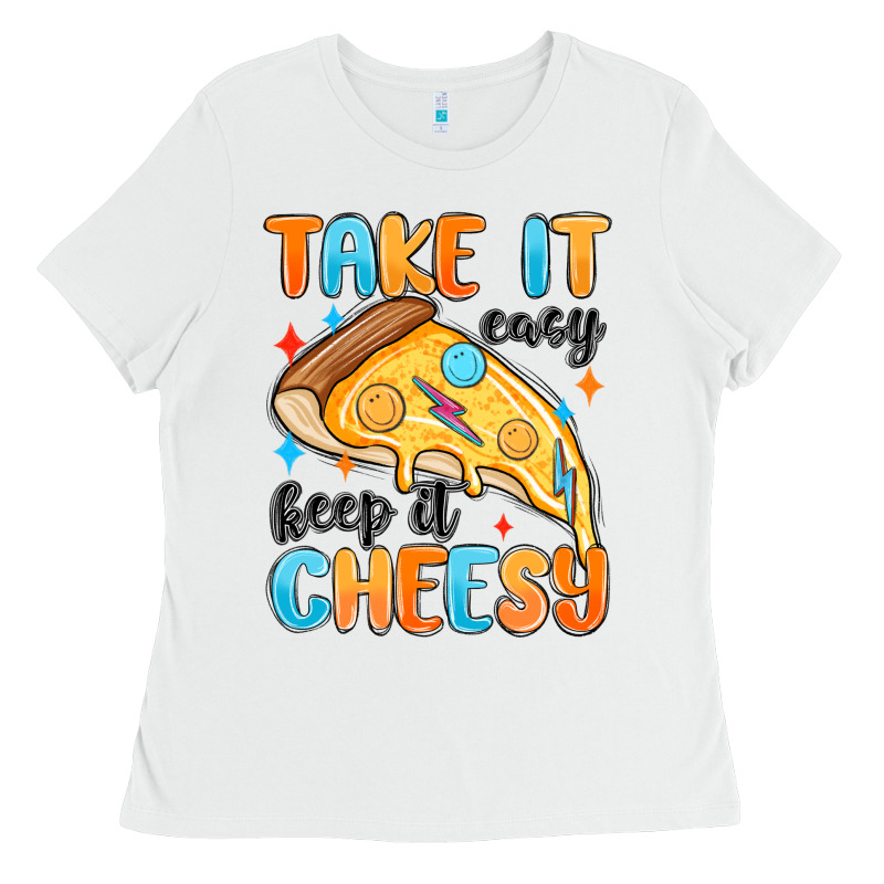 Take It Easy Keep It Cheesy Ladies Tee by MaliasSmallBusiness | Teevron