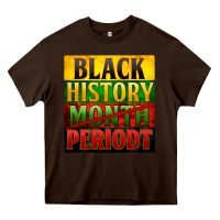 Chocolate Brown black history month periodt Heavy Core Tee - Zillion Design Studio