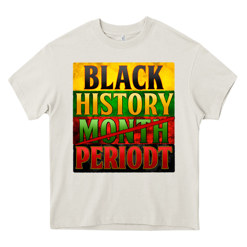 Black History Month Periodt Heavy Core Tee by Zillion Design Studio | Teevron