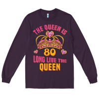 Plum the queen is 80 long live the queen Long Sleeve Tee - Jasminsmagicworld