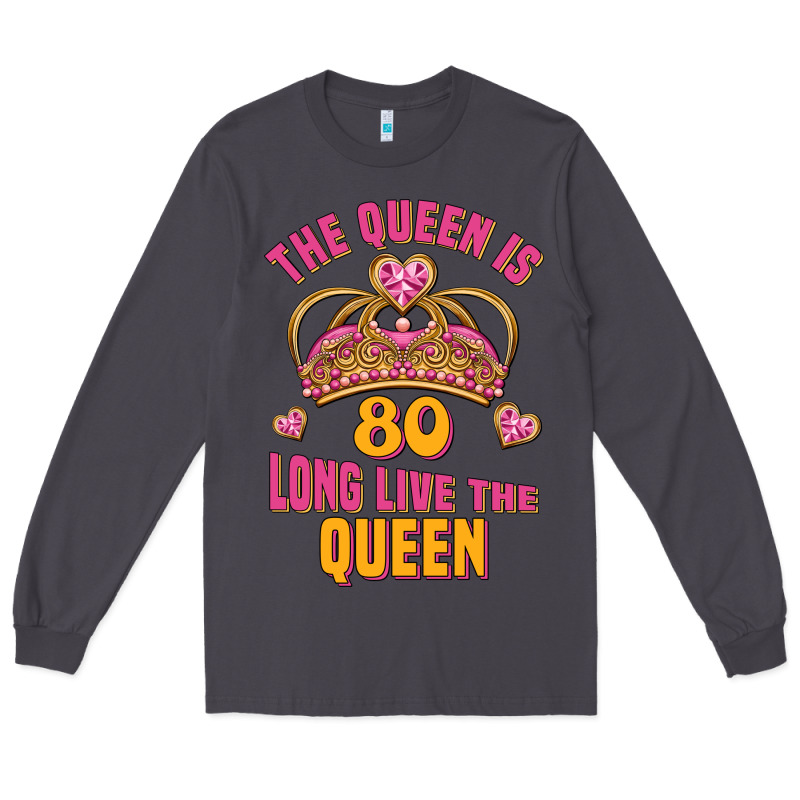 The Queen Is 80 Long Live The Queen Long Sleeve Tee by Jasminsmagicworld | Teevron