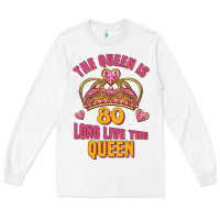 White the queen is 80 long live the queen Long Sleeve Tee - Jasminsmagicworld