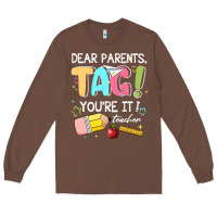 Chestnut dear parents tag youare it teacher Long Sleeve Tee - JahusDesignShop