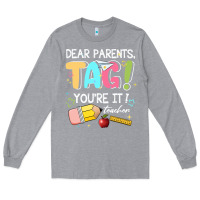 Heather Grey dear parents tag youare it teacher Long Sleeve Tee - JahusDesignShop
