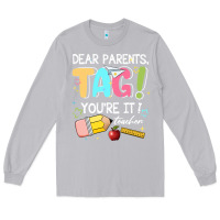 Moon Dust dear parents tag youare it teacher Long Sleeve Tee - JahusDesignShop