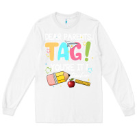 White dear parents tag youare it teacher Long Sleeve Tee - JahusDesignShop