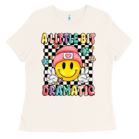 A Little Bit Dramatic Ladies Tee | Teevron
