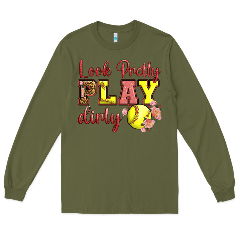 Look Pretty Play Dirty Long Sleeve Tee by LillyAllenDesigns | Teevron