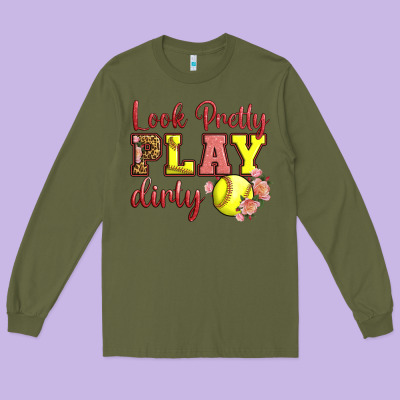 Look Pretty Play Dirty Long Sleeve Tee Designed By Lillyallendesigns