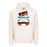 Pale Pink I belong to a HAIRDRESSER warning job funny partner Premium Hoodie - Bettercallsaul