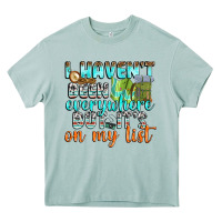 I Havent Been Everywhere But Its On My List Heavy Core Tee | Teevron