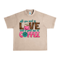 All You Need Is Love And A Good Cup Of Coffee Urban Heavy Tee | Teevron