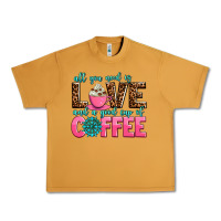 Peanut Butter all you need is love and a good cup of coffee Urban Heavy Tee - AdoDesignShop