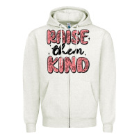 Oatmeal Heather raise them kind Zipper Hoodie - MaliasSmallBusiness