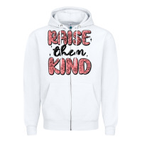 White raise them kind Zipper Hoodie - MaliasSmallBusiness