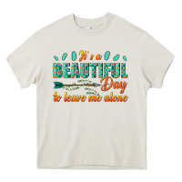 Cream its a beautiful day to leave me alone Heavy Core Tee - texasbilliewilder