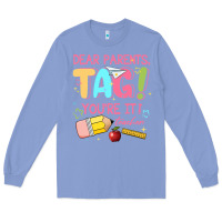 Colony Blue dear parents tag youre it teacher Long Sleeve Tee - JahusDesignShop