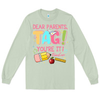 Matcha dear parents tag youre it teacher Long Sleeve Tee - JahusDesignShop