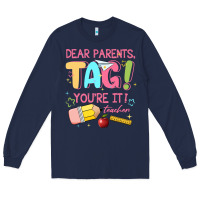 Navy dear parents tag youre it teacher Long Sleeve Tee - JahusDesignShop