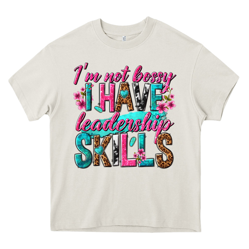 Im Not Bossy I Have Leadership Skills Heavy Core Tee by texasbilliewilder | Teevron