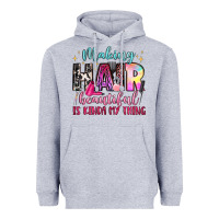 Heather Grey making hair beautiful is kinda my thing Heavyweight Hoodie - LillyAllenDesigns