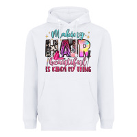 White making hair beautiful is kinda my thing Heavyweight Hoodie - LillyAllenDesigns