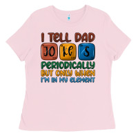 Bubblegum Pink i tell dad jokes periodically but only when i'm in Ladies Tee - JahusDesignShop