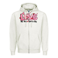 Oatmeal Heather love all day every day Zipper Hoodie - MaliasSmallBusiness