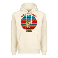 Sandshell If It's Not About Fishing I'm Not Interested Premium Hoodie - Bettercallsaul