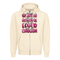 Sandshell you are worthy you are beautiful Zipper Hoodie - MaliasSmallBusiness