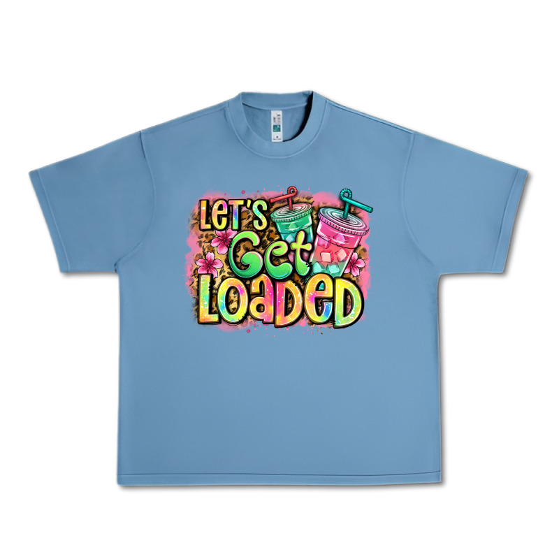 Let's Get Loaded Urban Heavy Tee by Jasminsmagicworld | Teevron