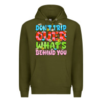 Army Green don't trip over what's behind you Premium Hoodie - JahusDesignShop