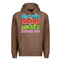 Chestnut don't trip over what's behind you Premium Hoodie - JahusDesignShop