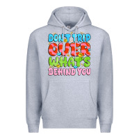 Heather Grey don't trip over what's behind you Premium Hoodie - JahusDesignShop