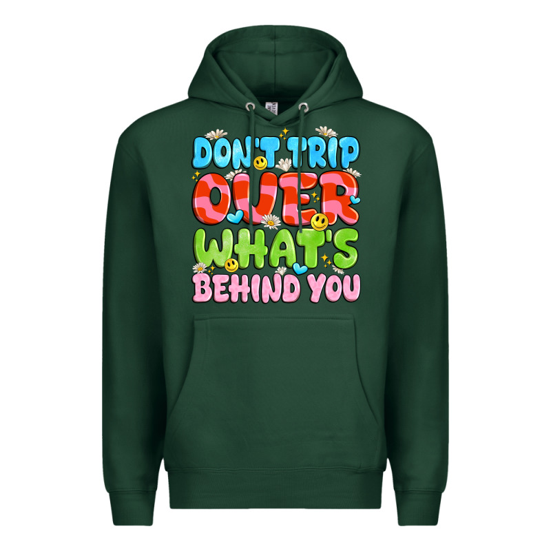 Don't Trip Over What's Behind You Premium Hoodie by JahusDesignShop | Teevron