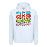 White don't trip over what's behind you Premium Hoodie - JahusDesignShop