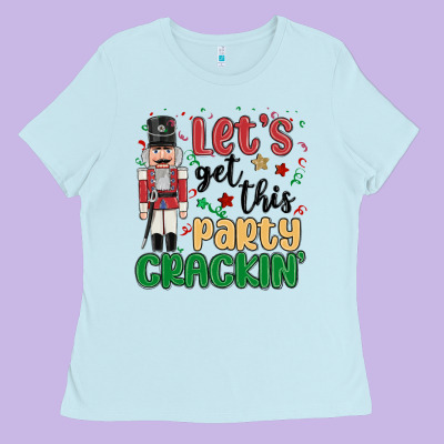 Ladies Tee lets get this party crackin