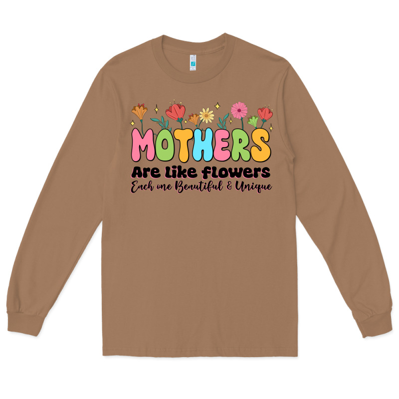 Mothers Are Like Flowers Long Sleeve Tee by JahusDesignShop | Teevron