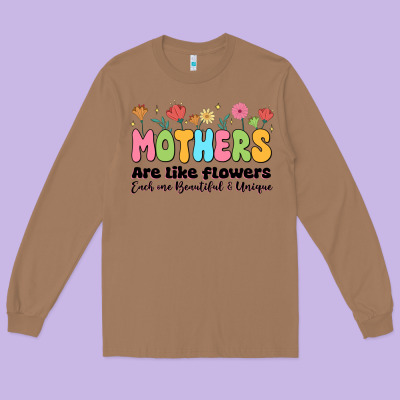 Mothers Are Like Flowers Long Sleeve Tee Designed By Jahusdesignshop