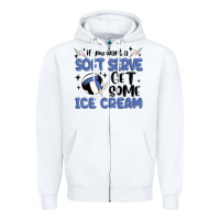 White if you want a soft serve get some ice cream Zipper Hoodie - MaliasSmallBusiness