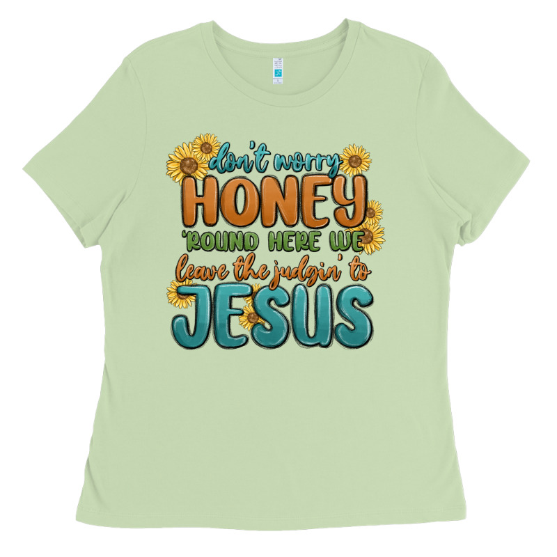 Don't Worry Honey 'round Here We Ladies Tee by MaliasSmallBusiness | Teevron