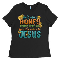 Black don't worry honey 'round here we Ladies Tee - MaliasSmallBusiness