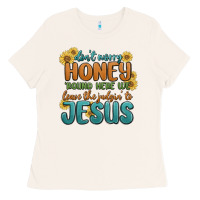 Bone don't worry honey 'round here we Ladies Tee - MaliasSmallBusiness