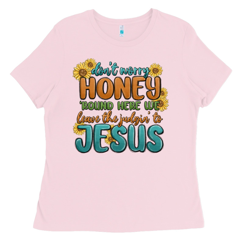 Don't Worry Honey 'round Here We Ladies Tee by MaliasSmallBusiness | Teevron