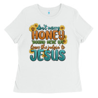 White don't worry honey 'round here we Ladies Tee - MaliasSmallBusiness