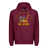 Burgundy In a World Where You Can Be Anything Bee Kind Premium Hoodie - Bettercallsaul