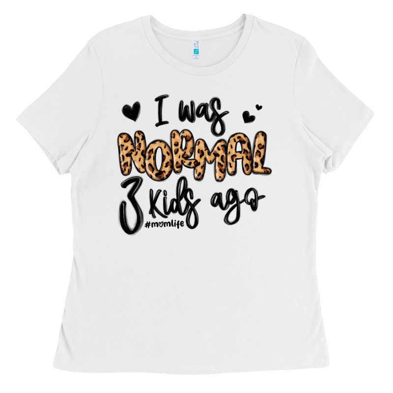 I Was Normal Three Kids Ago Momlife Ladies Tee by MaliasSmallBusiness | Teevron